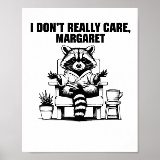 Ik vind Margaret Funny Meme Raccoon niet erg Poster (Voorkant)