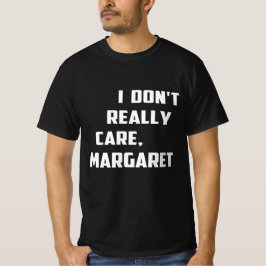 Ik vind Margaret Funny Minimalist niet erg T-shirt