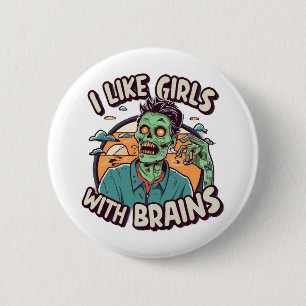 Ik vind meisjes met hersens leuk ronde button 5,7 cm