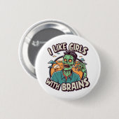 Ik vind meisjes met hersens leuk ronde button 5,7 cm (Voorkant /achterkant)