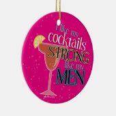 IK VIND MIJN COCKTAILS STERK ZOALS MIJN MANNEN ORN KERAMISCH ORNAMENT (Rechts)