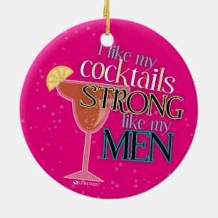 IK VIND MIJN COCKTAILS STERK ZOALS MIJN MANNEN ORN KERAMISCH ORNAMENT