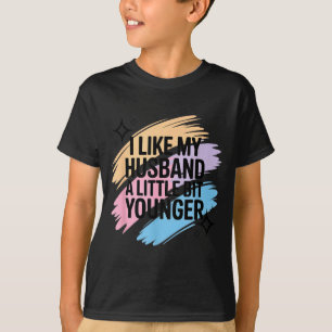Ik vind mijn man een beetje jonger leuk Grappig ge T-shirt