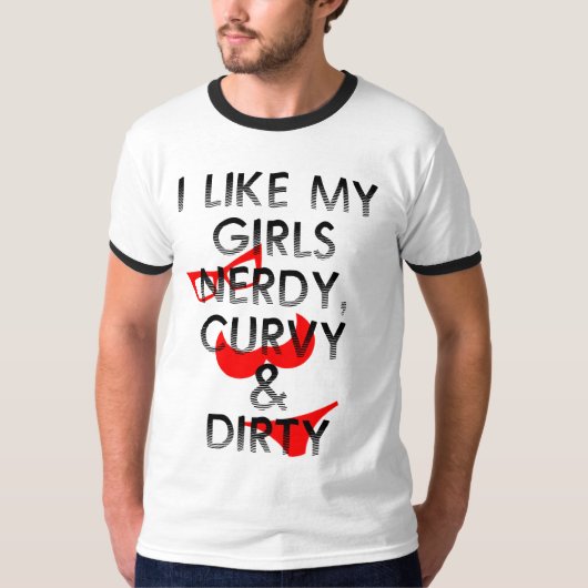 IK VIND MIJN MEISJES NERDY, CURVY EN DIRTY T-Shirt (Voorkant)