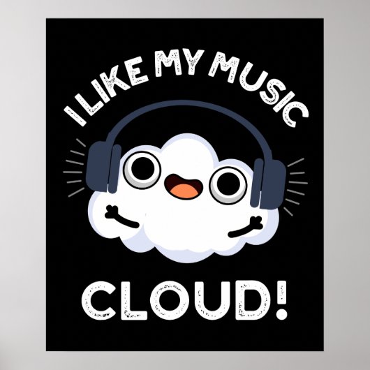 Ik vind mijn muziek Cloud Grappig Weer Pun Donkere Poster (Voorkant)