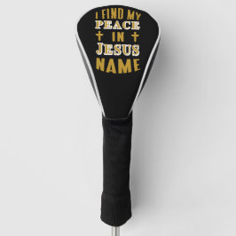 Ik vind mijn vrede in Jezus naam Golfheadcover