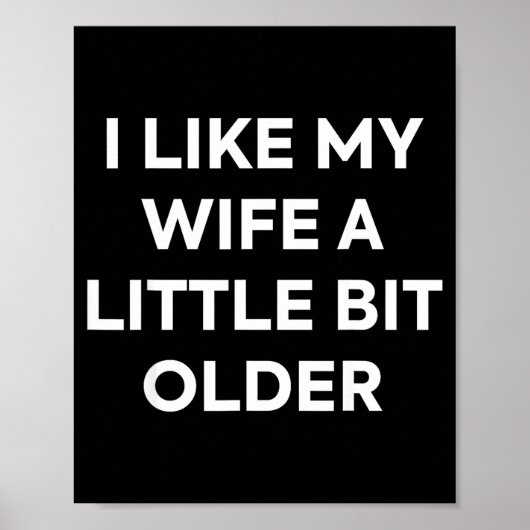 Ik vind mijn vrouw een beetje ouder leuk Funny Hus Poster (Voorkant)