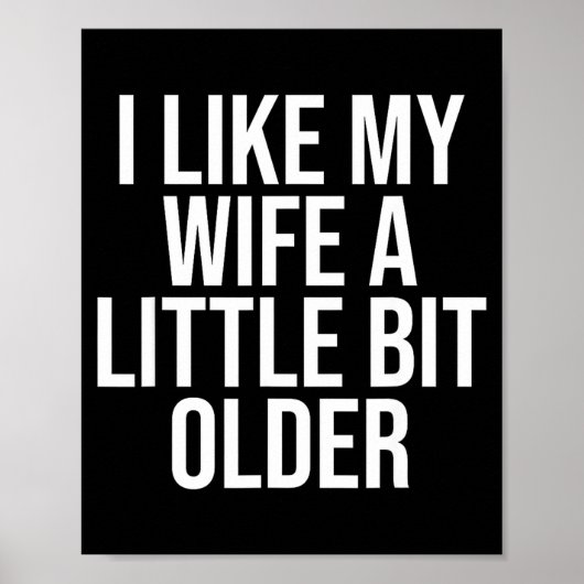 Ik vind mijn vrouw een beetje ouder leuk Funny Hus Poster (Voorkant)