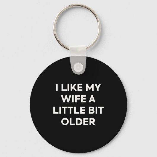 Ik vind mijn vrouw een beetje ouder leuk Funny Hus Sleutelhanger (Voorkant)