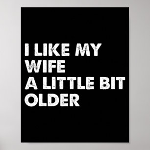 Ik vind mijn vrouw een beetje ouder leuk grappige  poster