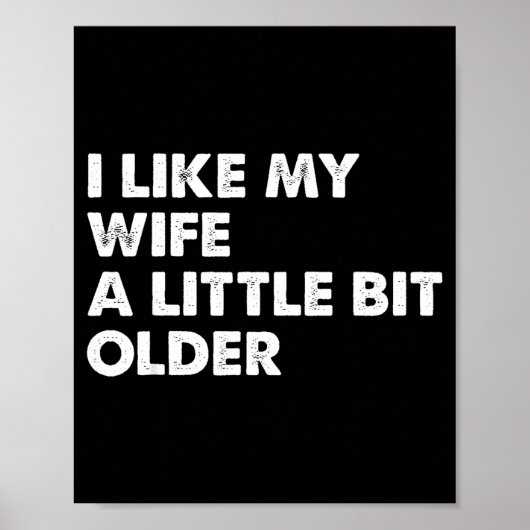 Ik vind mijn vrouw een beetje ouder leuk grappige poster (Voorkant)