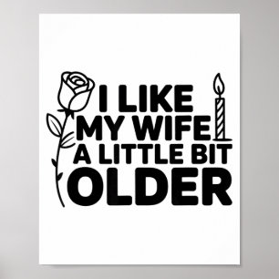 Ik vind mijn vrouw een beetje ouder leuk Grappige Poster