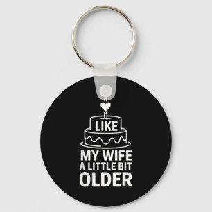 Ik vind mijn vrouw een beetje ouder leuk Grappige Sleutelhanger