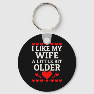 Ik vind mijn vrouw een beetje ouder Valentijnsdag Sleutelhanger