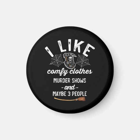 Ik vind moordshows comfortabele kleding bijpassend magneet (Voorkant)