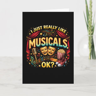 Ik vind musicals gewoon echt leuk, oké? feestdagen kaart