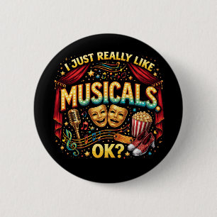 Ik vind musicals gewoon echt leuk, oké? ronde button 5,7 cm