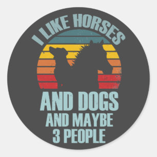 Ik vind paarden en honden leuk en misschien 3 mens ronde sticker
