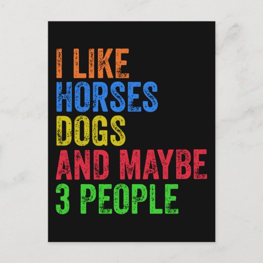 Ik vind paarden honden en misschien 3 mensen leuk  briefkaart (Voorkant)
