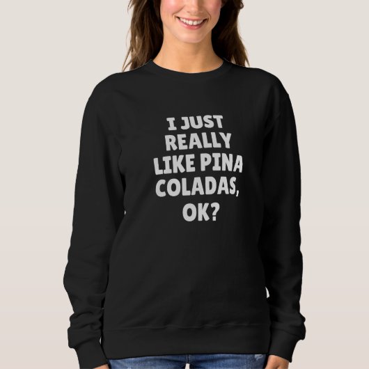 Ik vind Pina Colada's echt leuk oké   Trui (Voorkant)