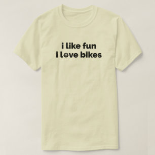 Ik vind plezier leuk, ik hou van fietsen t-shirt