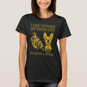 Ik vind tatoeages leuk en Sphynx katten en misschi T-shirt