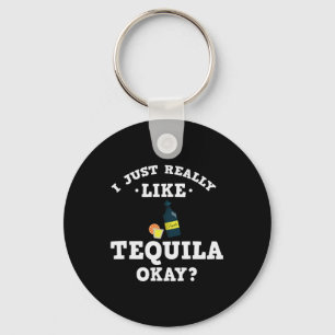 Ik vind tequila gewoon echt leuk Funny Quote Sleut Sleutelhanger
