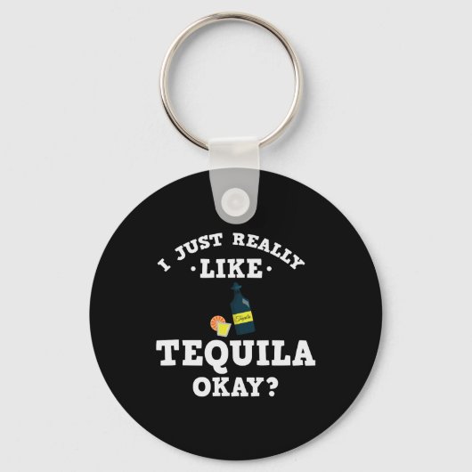 Ik vind tequila gewoon echt leuk Funny Quote Sleut Sleutelhanger (Voorkant)