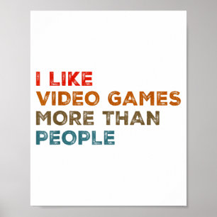 Ik vind videogames leuker dan mensen Funny Gamer G Poster