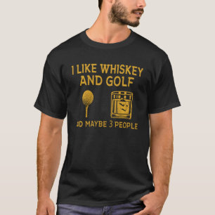 Ik vind Whiskey en Golf leuk en Misschien 3 Mensen T-shirt