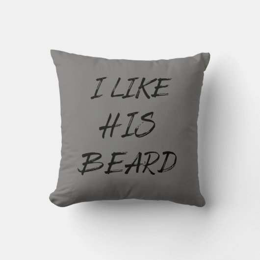 Ik vind zijn baard baardige man grappig kussen (Voorkant)