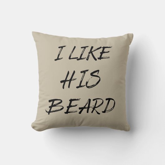 Ik vind zijn baard baardige man grappig kussen (Voorkant)
