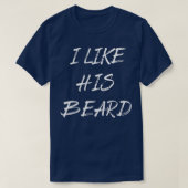 ik vind zijn baard grappig t-shirt (Design voorkant)