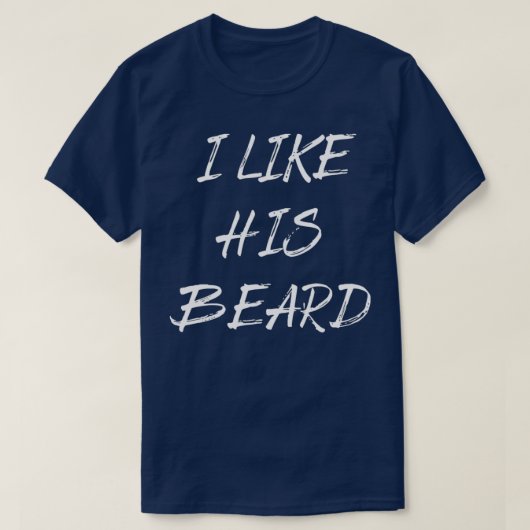ik vind zijn baard grappig t-shirt (Design voorkant)
