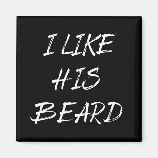 ik vind zijn baard leuk magneet