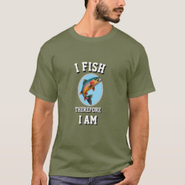 Ik vis dus ik ben Inspirerende Quote T-shirt