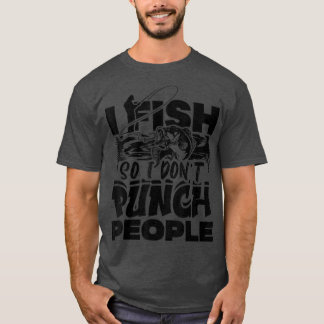Ik vis dus ik kan mensen niet straffen Vist visser T-shirt