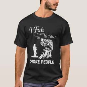 Ik vis dus ik verstik mensen niet visser vissen t-shirt