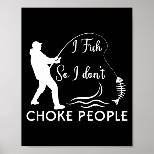 Ik vis dus ik wurg mensen niet Grappige vis P Poster (Voorkant)