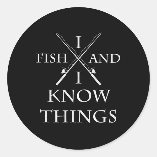 Ik vis en ik weet dingen het is wat ik doe Vissen Ronde Sticker (Voorkant)
