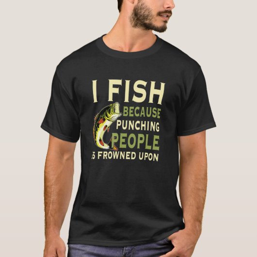 Ik vis omdat het slaan van mensen niet gewaardeerd t-shirt (Voorkant)