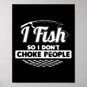 Ik vis zodat ik mensen niet wurg Funny spreuken Vi Poster
