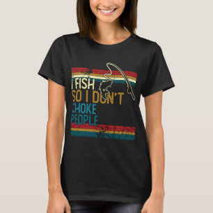Ik vis zodat ik mensen niet wurg t-shirt