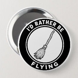 Ik Vlieg Liever Grappige Heksenbezem Ronde Button 4,0 Cm