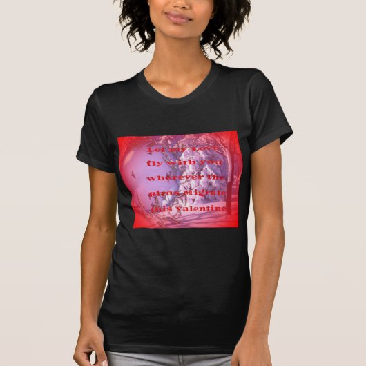 Ik vlieg met je naar valentijn.png t-shirt (Voorkant)
