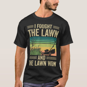 Ik vocht met het gazon en het gazon won Grappig ma T-shirt