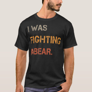 Ik vocht tegen een Beer grappige tekst T-shirt