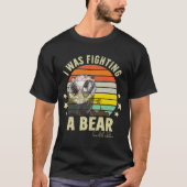 Ik vocht tegen een Beer Sarcastisch Funny Fight Be T-shirt (Voorkant)