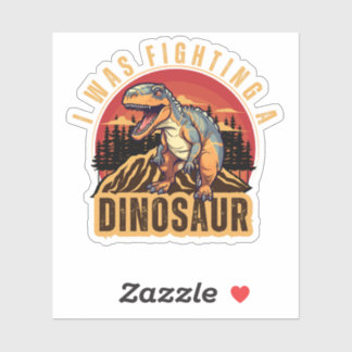 Ik vocht tegen een dinosaurus, grappig idee sticker