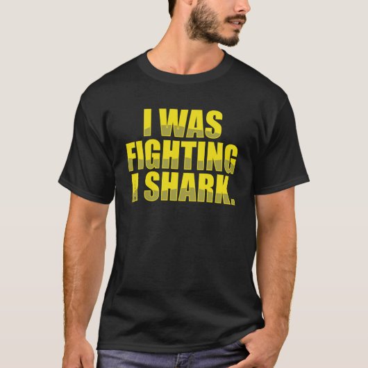 Ik vocht tegen een haaienblessure t-shirt (Voorkant)